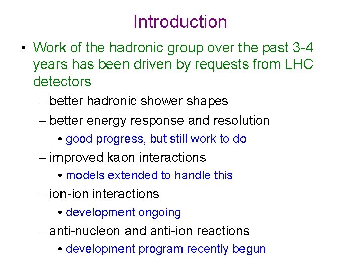 Introduction • Work of the hadronic group over the past 3 -4 years has