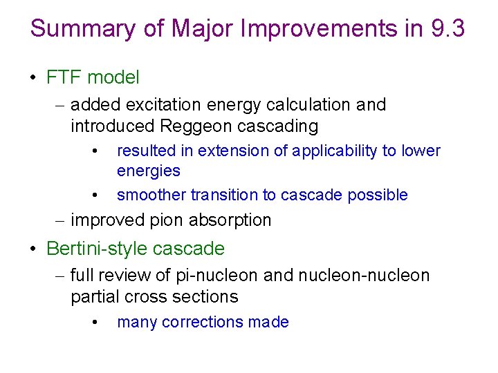 Summary of Major Improvements in 9. 3 • FTF model – added excitation energy