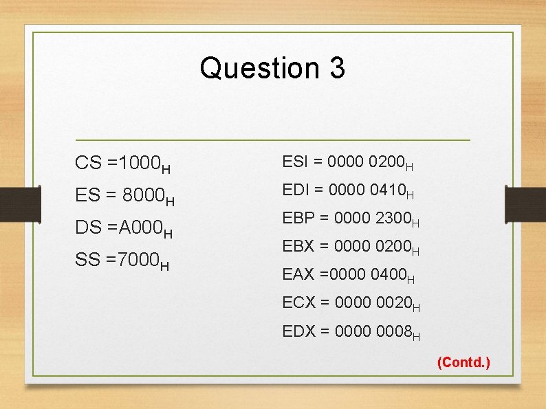 Question 3 CS =1000 H ESI = 0000 0200 H ES = 8000 H