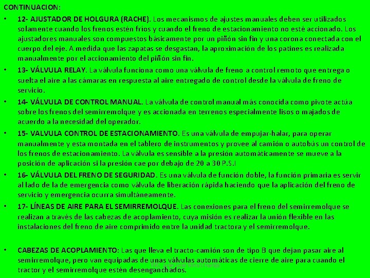 CONTINUACION: • 12 - AJUSTADOR DE HOLGURA (RACHE). Los mecanismos de ajustes manuales deben