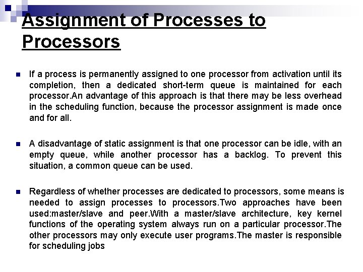 Assignment of Processes to Processors n If a process is permanently assigned to one