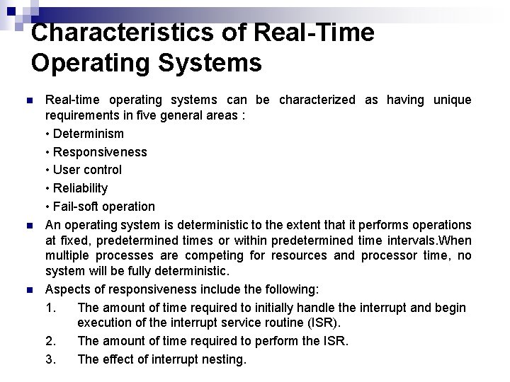 Characteristics of Real-Time Operating Systems n n n Real-time operating systems can be characterized