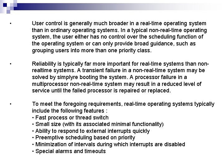  • User control is generally much broader in a real-time operating system than