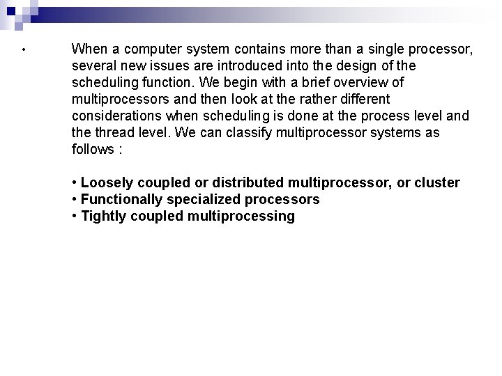  • When a computer system contains more than a single processor, several new