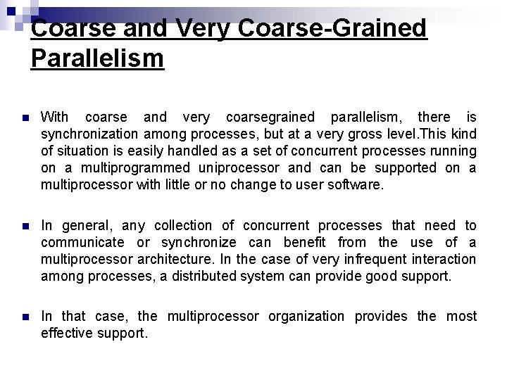 Coarse and Very Coarse-Grained Parallelism n With coarse and very coarsegrained parallelism, there is