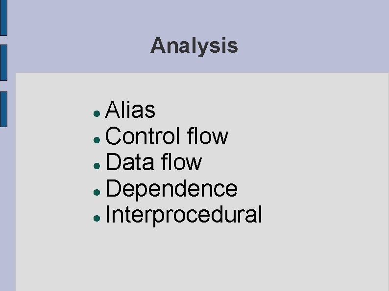 Analysis Alias Control flow Data flow Dependence Interprocedural 