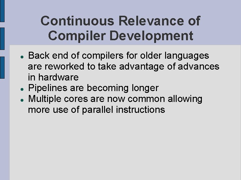 Continuous Relevance of Compiler Development Back end of compilers for older languages are reworked