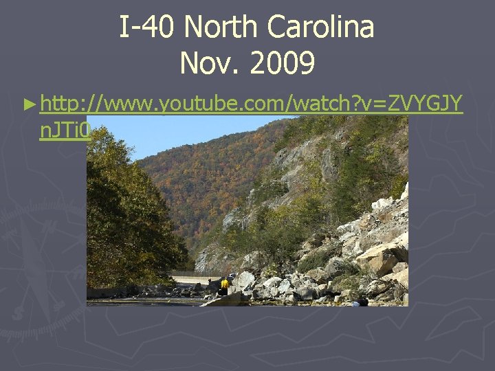 I-40 North Carolina Nov. 2009 ► http: //www. youtube. com/watch? v=ZVYGJY n. JTi 0
