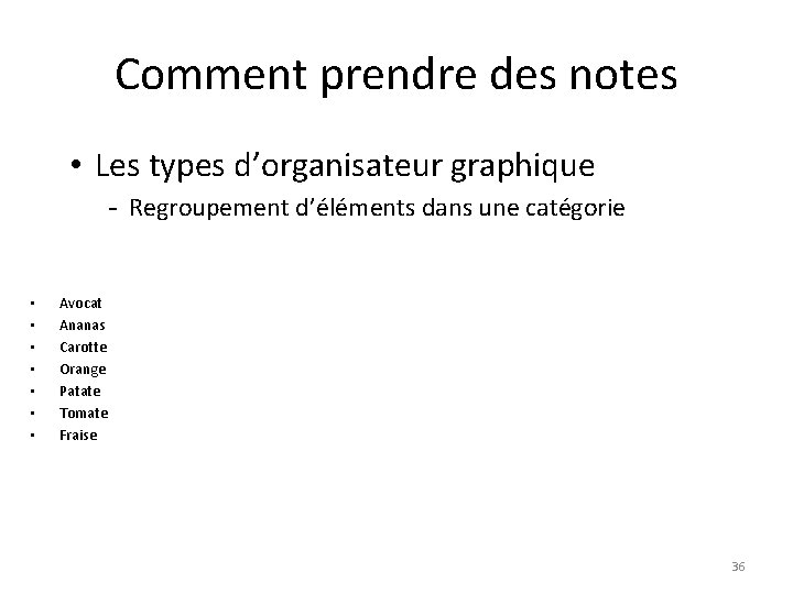 Comment prendre des notes • Les types d’organisateur graphique - Regroupement d’éléments dans une