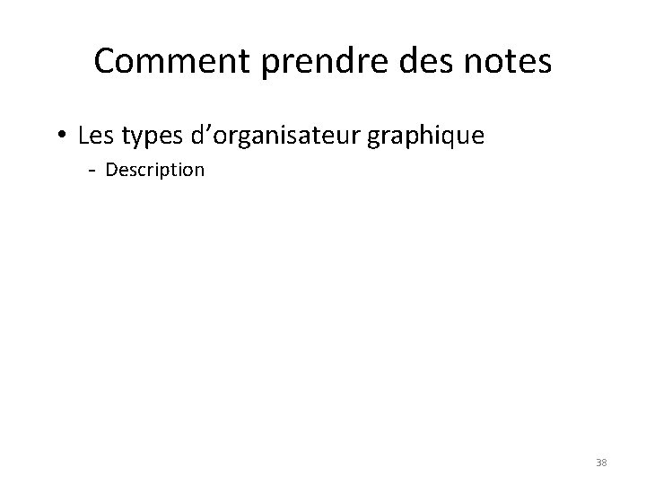 Comment prendre des notes • Les types d’organisateur graphique - Description 38 