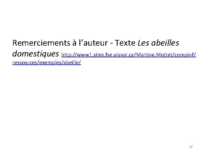 Remerciements à l’auteur - Texte Les abeilles domestiques http: //www 1. sites. fse. ulaval.