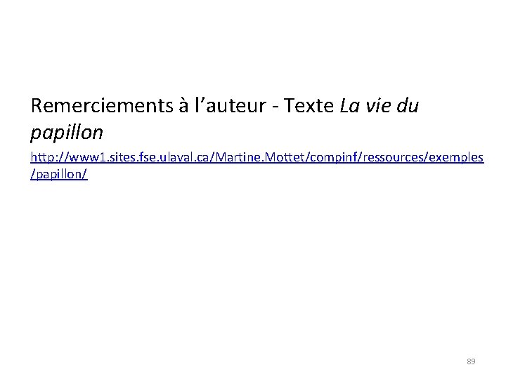 Remerciements à l’auteur - Texte La vie du papillon http: //www 1. sites. fse.