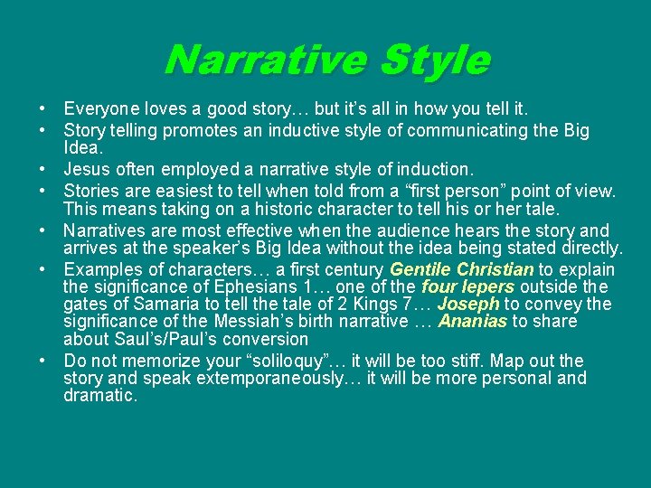 Narrative Style • Everyone loves a good story… but it’s all in how you