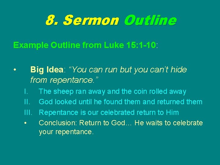 8. Sermon Outline Example Outline from Luke 15: 1 -10: 15: 1 -10 •