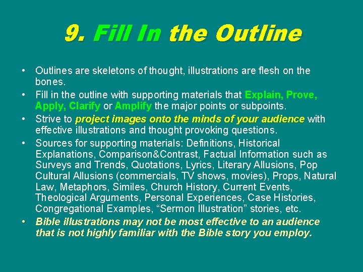 9. Fill In the Outline • Outlines are skeletons of thought, illustrations are flesh