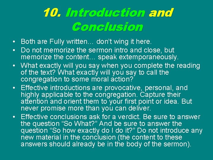 10. Introduction and Conclusion • Both are Fully written… don’t wing it here. •