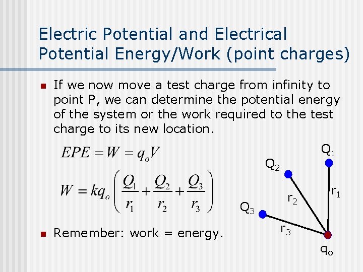 Electric Potential and Electrical Potential Energy/Work (point charges) n If we now move a