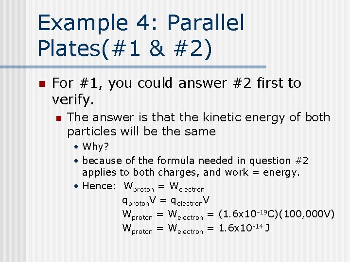 Example 4: Parallel Plates(#1 & #2) n For #1, you could answer #2 first