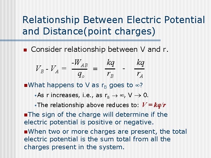 Relationship Between Electric Potential and Distance(point charges) n Consider relationship between V and r.