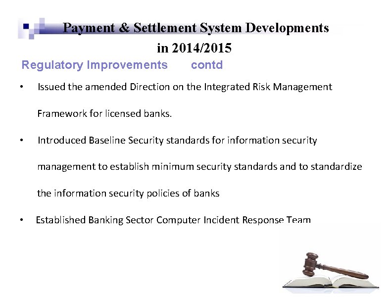 Payment & Settlement System Developments in 2014/2015 Regulatory Improvements • contd Issued the amended