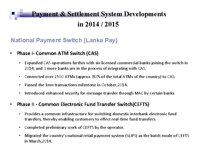 Payment & Settlement System Developments in 2014 / 2015 National Payment Switch (Lanka Pay)