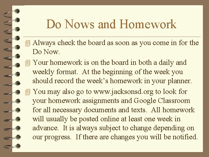 Do Nows and Homework 4 Always check the board as soon as you come