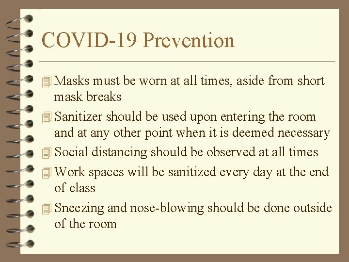 COVID-19 Prevention 4 Masks must be worn at all times, aside from short mask