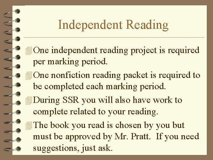 Independent Reading 4 One independent reading project is required per marking period. 4 One