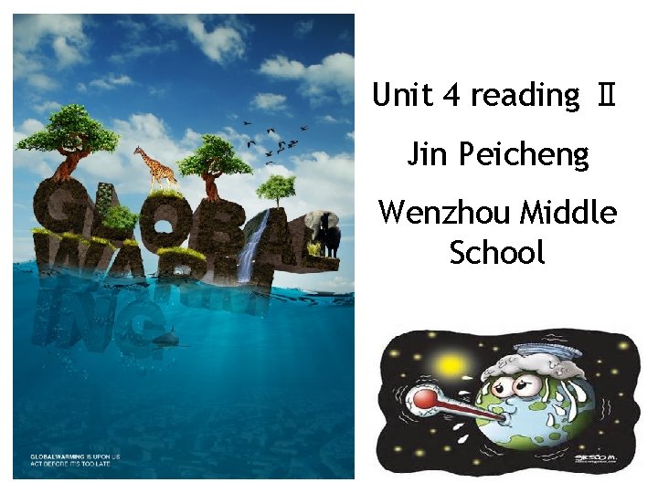 Unit 4 reading Ⅱ Jin Peicheng Wenzhou Middle School 