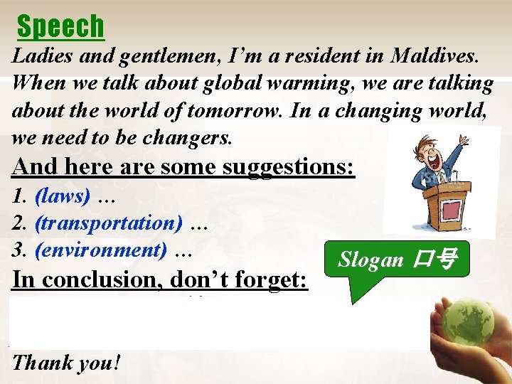 Speech Ladies and gentlemen, I’m a resident in Maldives. When we talk about global