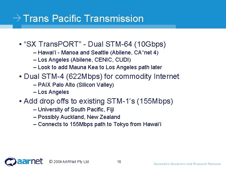 Trans Pacific Transmission • “SX Trans. PORT” - Dual STM-64 (10 Gbps) – Hawai‘i