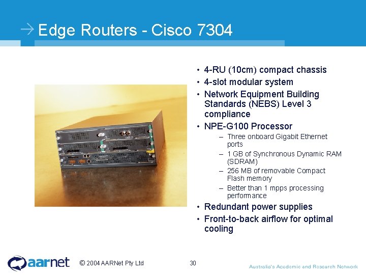Edge Routers - Cisco 7304 • 4 -RU (10 cm) compact chassis • 4