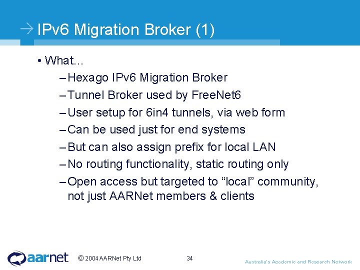 IPv 6 Migration Broker (1) • What… – Hexago IPv 6 Migration Broker –