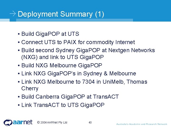 Deployment Summary (1) • Build Giga. POP at UTS • Connect UTS to PAIX