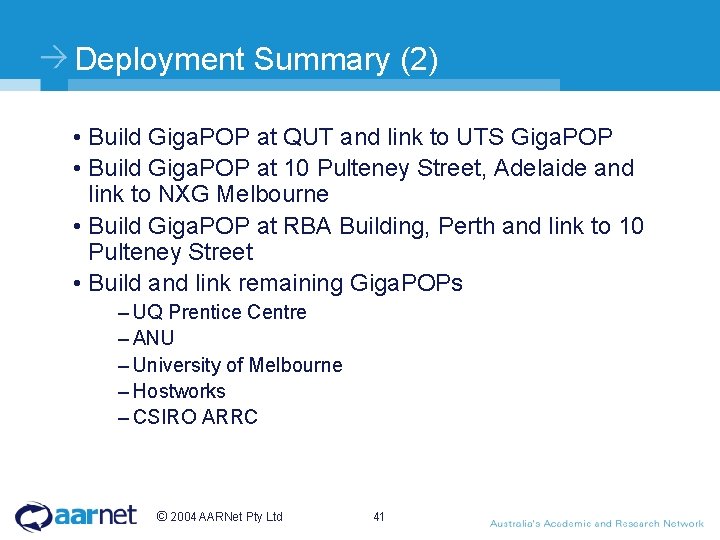 Deployment Summary (2) • Build Giga. POP at QUT and link to UTS Giga.