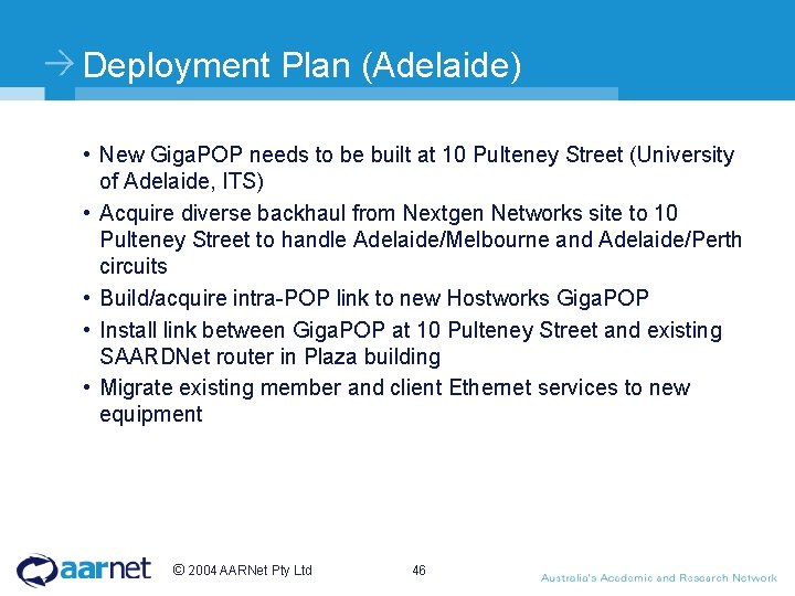 Deployment Plan (Adelaide) • New Giga. POP needs to be built at 10 Pulteney