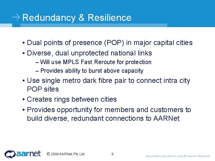 Redundancy & Resilience • Dual points of presence (POP) in major capital cities •