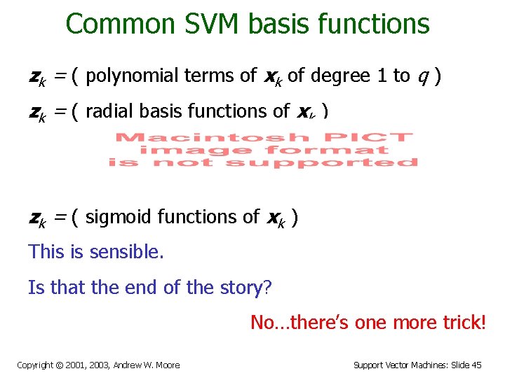Common SVM basis functions zk = ( polynomial terms of xk of degree 1