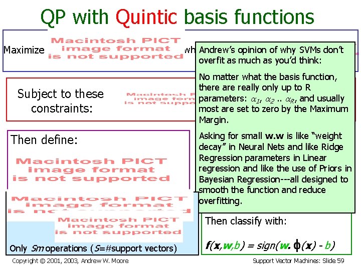 QP with Quintic basis functions Maximize Subject to these constraints: Then define: where Andrew’s
