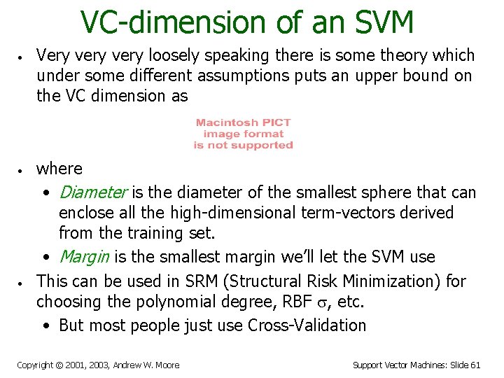 VC-dimension of an SVM • • • Very very loosely speaking there is some
