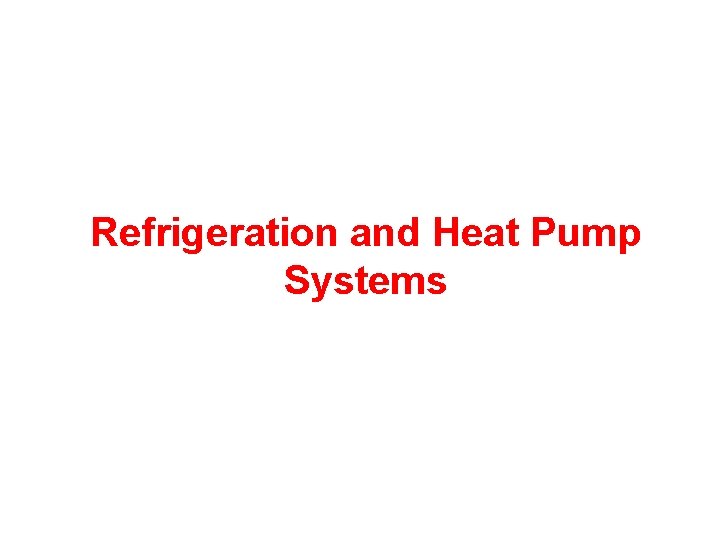 Refrigeration and Heat Pump Systems 