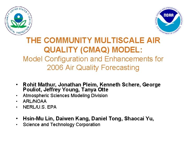 THE COMMUNITY MULTISCALE AIR QUALITY (CMAQ) MODEL: Model Configuration and Enhancements for 2006 Air