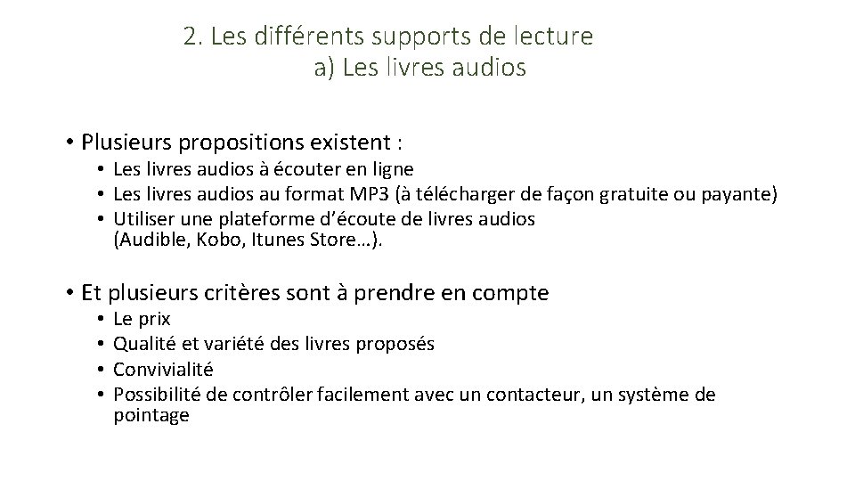 2. Les différents supports de lecture a) Les livres audios • Plusieurs propositions existent