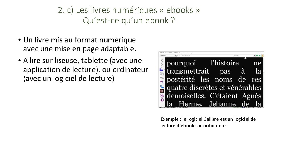 2. c) Les livres numériques « ebooks » Qu’est-ce qu’un ebook ? • Un