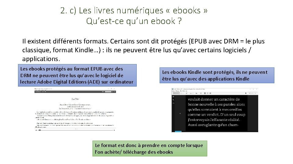 2. c) Les livres numériques « ebooks » Qu’est-ce qu’un ebook ? Il existent