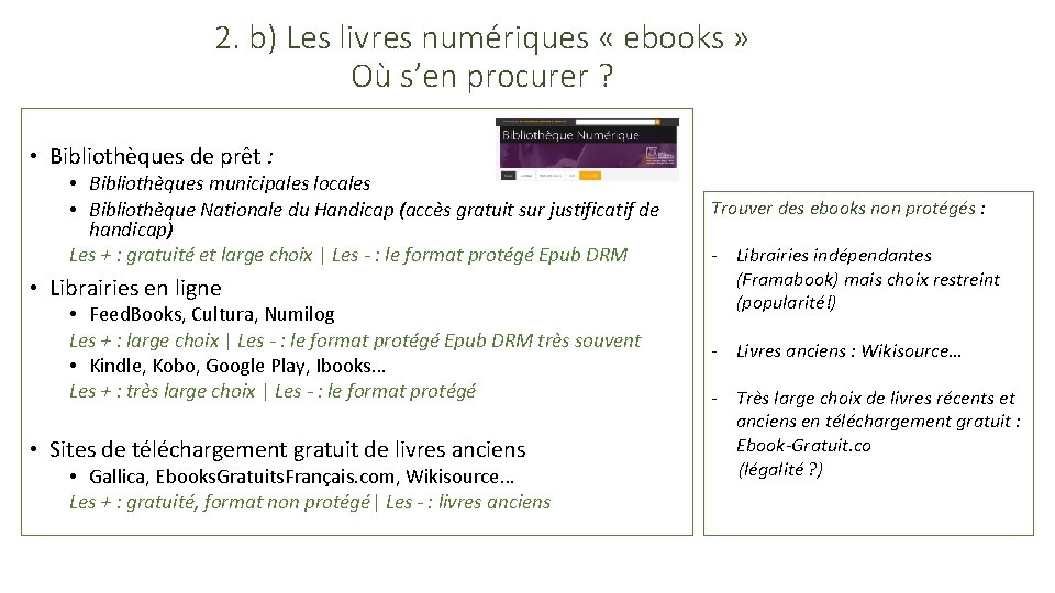 2. b) Les livres numériques « ebooks » Où s’en procurer ? • Bibliothèques