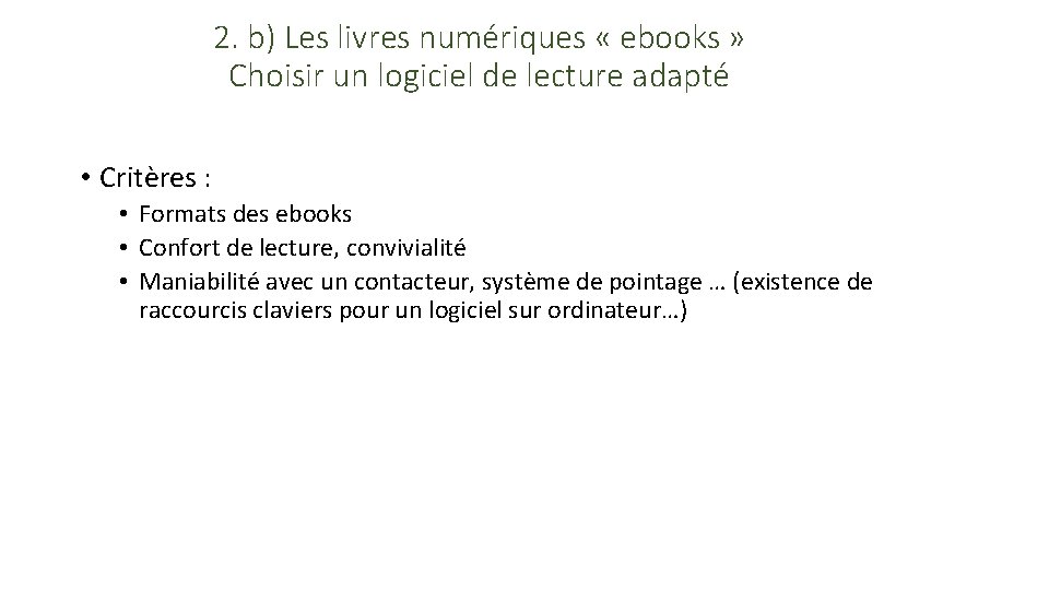 2. b) Les livres numériques « ebooks » Choisir un logiciel de lecture adapté
