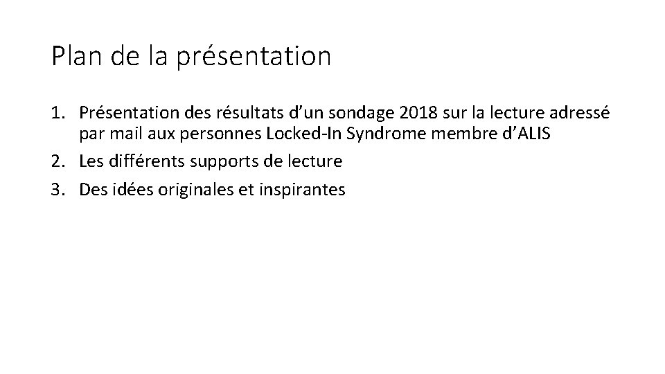 Plan de la présentation 1. Présentation des résultats d’un sondage 2018 sur la lecture