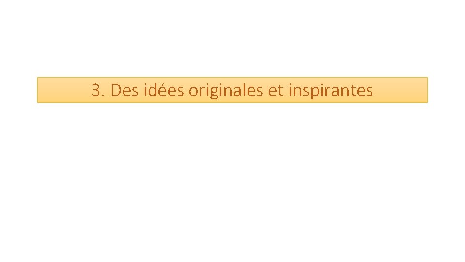 3. Des idées originales et inspirantes 