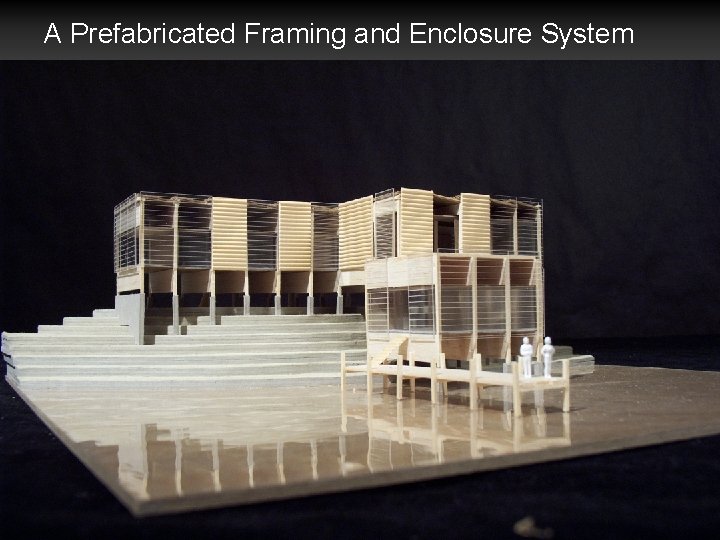 A Prefabricated Framing and Enclosure System 